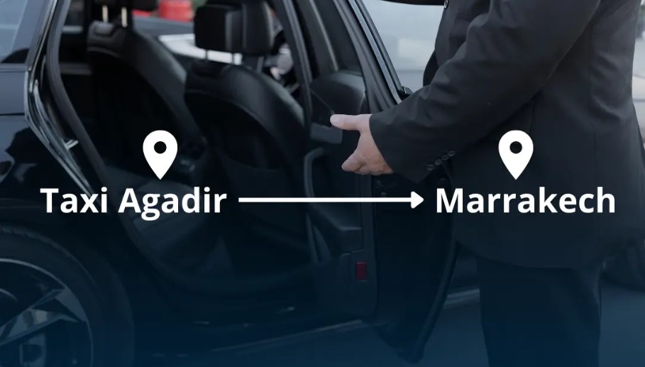 Voyagez en Confort entre Marrakech et Agadir : Le Service de Taxi Idéal pour une Aventure Inoubliable